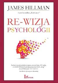 Re-wizja psychologii - James Hillman