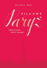 Filmowy Paryż - Michał Bąk