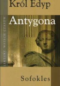 Król Edyp, Antygona - Sofokles