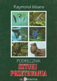 Podręcznik sztuki przetrwania - Raymond Mears