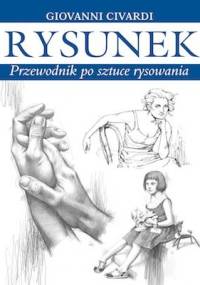 Rysunek. Przewodnik po sztuce rysowania. - Giovanni Civardi