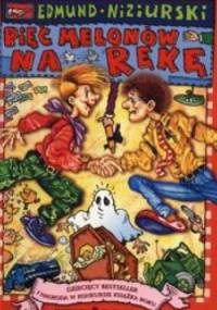 Pięć melonów na rękę - Edmund Niziurski