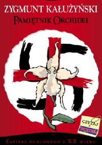 Pamiętnik Orchidei. Zapiski ocalonego z XX wieku - Zygmunt Kałużyński