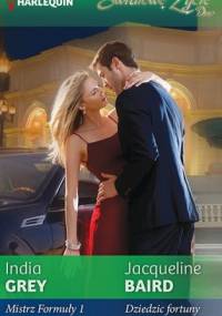 Mistrz Formuły 1. Dziedzic fortuny - Jacqueline Baird, India Grey