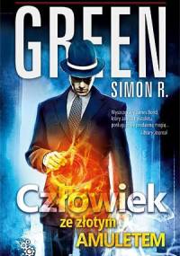 Człowiek ze złotym amuletem - Simon R. Green