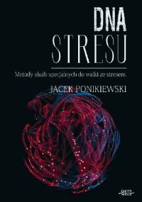 DNA stresu - Jacek Ponikiewski