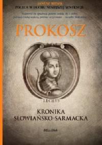 Prokosz Kronika Słowiańsko - Sarmacka - Janusz Bieszk