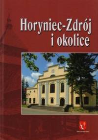 Horyniec-Zdrój i okolice - Marek Jawor