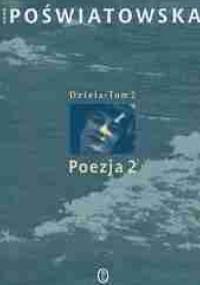 Dzieła. Tom 2. Poezja - Halina Poświatowska