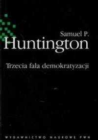 Trzecia fala demokratyzacji - Samuel P. Huntington