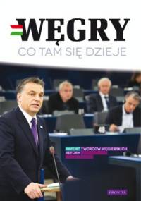 Węgry Co tam się dzieje - praca zbiorowa