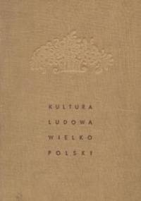 Kultura ludowa Wielkopolski - Wojciech Józef Burszta
