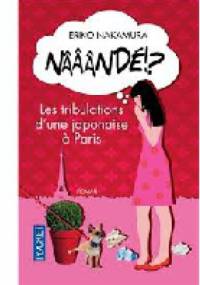 Naaande !?Les tribulations d'une japonaise à Paris - Eriko Nakambura
