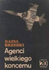 Agenci wielkiego koncernu - Rafał Brzeski