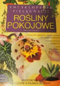 Encyklopedia pielęgnacji Rośliny Pokojowe - Małgorzata Augustyn