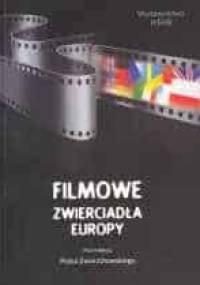 Filmowe zwierciadła Europy - Piotr Zwierzchowski