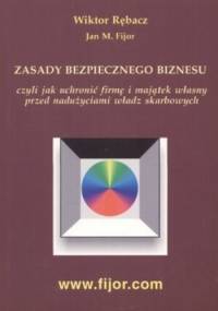 Zasady bezpiecznego biznesu - Wiktor Rębacz, Jan Fijor