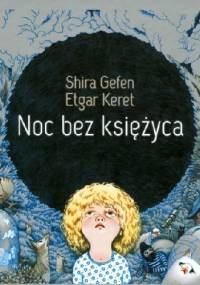 Noc bez księżyca - Etgar Keret, Shira Gefen