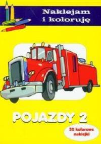 Pojazdy 2. Naklejam i koloruję - Anna Wiśniewska