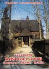 Zabytkowe kościoły Tatr, Podhala, Orawy, Spisza - Tadeusz Swat, Mieczysława Szczepański