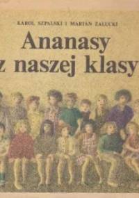 Ananasy z naszej klasy - Marian Załucki, Karol Szpalski