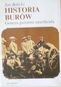Historia Burów. Geneza państwa apartheidu - Jan Balicki