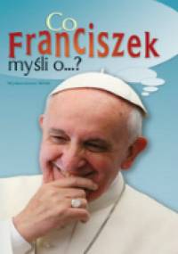 Co Franciszek myśli o...? - Katarzyna Pytlarz
