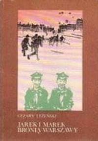Jarek i Marek bronią Warszawy - Cezary Leżeński