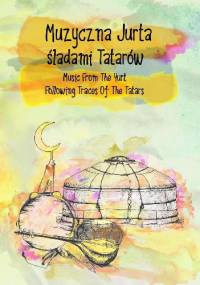 Muzyczna jurta - śladami Tatarów - Piotr Michałowski