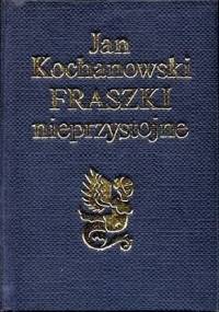 Fraszki nieprzystojne - Jan Kochanowski