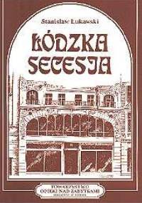 Łódzka secesja - Stanisław Łukawski