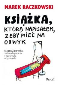Książka, którą napisałem, żeby mieć na odwyk - Marek Raczkowski, Magdalena Żakowska