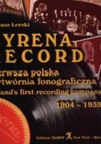 Syrena Record - pierwsza polska wytwórnia fonograficzna - Tomasz Lerski