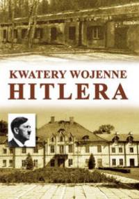 Kwatery wojenne Hitlera - praca zbiorowa