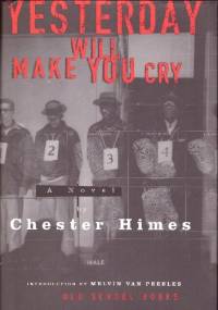 Yesterday Will Make You Cry - Chester Himes