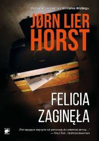 Felicia zaginęła - Jørn Lier Horst