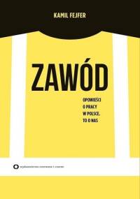 Zawód. Opowieści o pracy w Polsce. To o nas - Kamil Fejfer