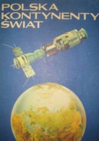Polska. Kontynenty. Świat - praca zbiorowa