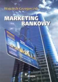Marketing bankowy - Wojciech Grzegorczyk