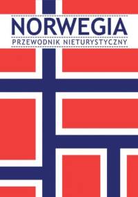 Norwegia. Przewodnik nieturystyczny