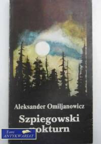 Szpiegowski nokturn - Aleksander Omiljanowicz