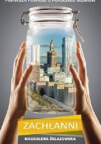 Zachłanni - Magdalena Żelazowska