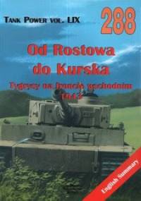 Od Rostowa do Kurska. Tygrysy na froncie wschodnim 1943 - Maksym Kołomyjec