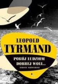 Pokój ludziom dobrej woli... - Leopold Tyrmand