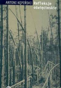 Refleksje oświęcimskie - Antoni Kępiński