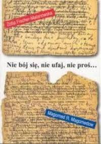 Nie bój się, nie ufaj, nie proś...: dwa dzienniki kaukaskie, sierpień 1999 - marzec 2000 - Zofia Fischer-Malanowska, Magomed R. Magomedow