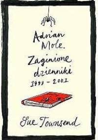 Adrian Mole. Zaginione dzienniki 1999-2001 - Sue Townsend