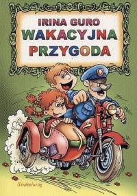 Wakacyjna przygoda - Irina Romanovna Guro