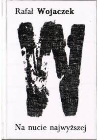 Na nucie najwyższej - Rafał Wojaczek