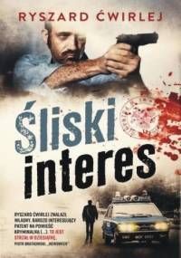 Śliski interes - Ryszard Ćwirlej